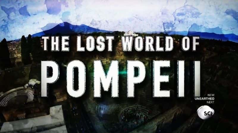 外语原版纪录片《 Lost World of Pompeii 》 - 纪录片1080P/720P/360P高清标清网盘迅雷下载