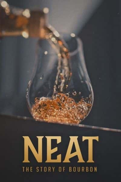 外语原版纪录片《 Neat: The Story of Bourbon 》 - 纪录片1080P/720P/360P高清标清网盘迅雷下载