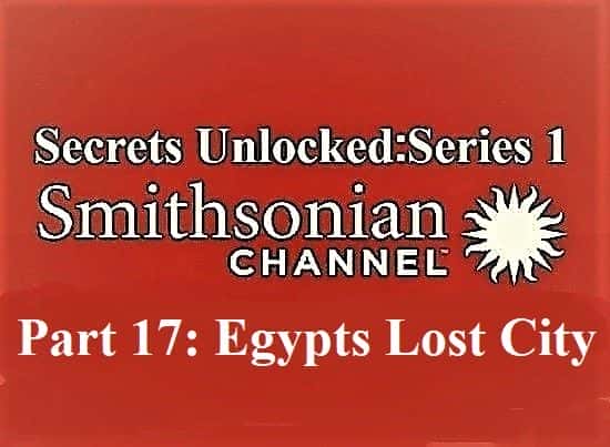 外语原版纪录片《 Secrets Unlocked: Series 1 Part 17: Egypts Lost City 》 - 纪录片1080P/720P/360P高清标清网盘迅雷下载 外语原版纪录片《 Secrets Unlocked: Series 1 Part 17: Egypts Lost City 》 - 纪录片1080P/720P/360P高清标清网盘迅雷下载