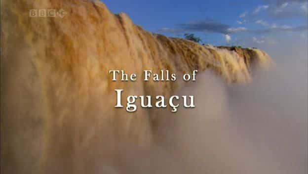 外语原版纪录片《 The Falls of Iguacu 》 - 纪录片1080P/720P/360P高清标清网盘迅雷下载