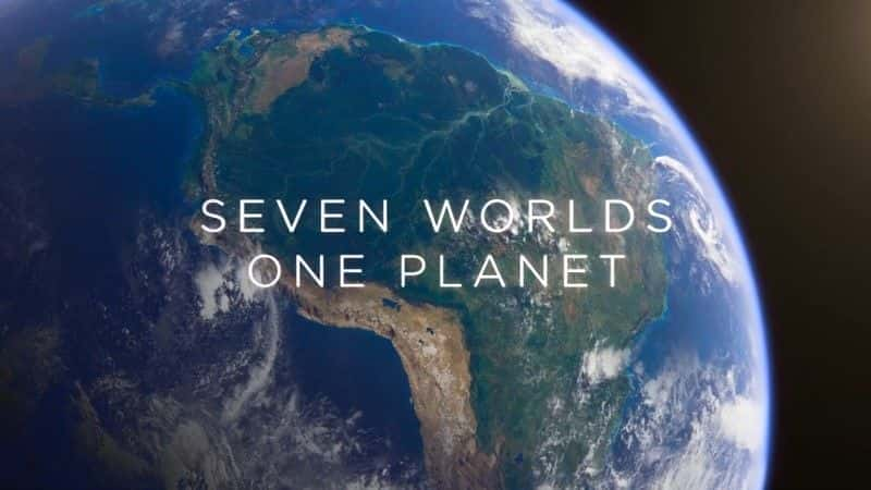 外语原版纪录片《 Seven Worlds, One Planet 》 - 纪录片1080P/720P/360P高清标清网盘迅雷下载