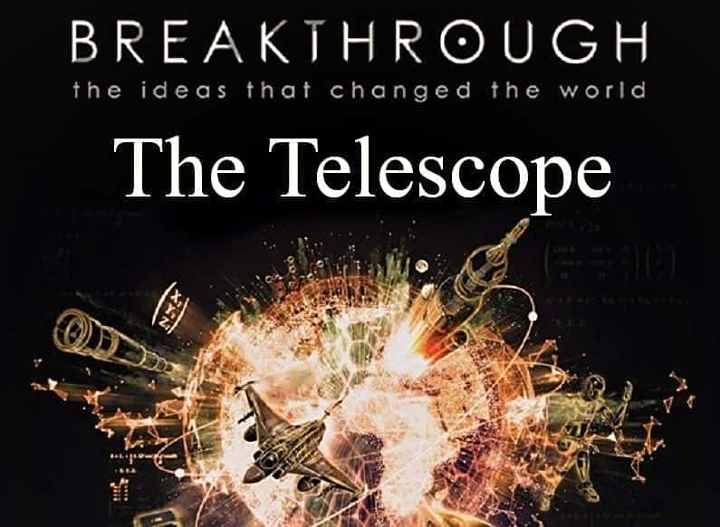 外语原版纪录片《 Breakthrough the Ideas that Changed the World Series.1: Part 1 the Telescope 》 - 纪录片1080P/720P/360P高清标清网盘迅雷下载