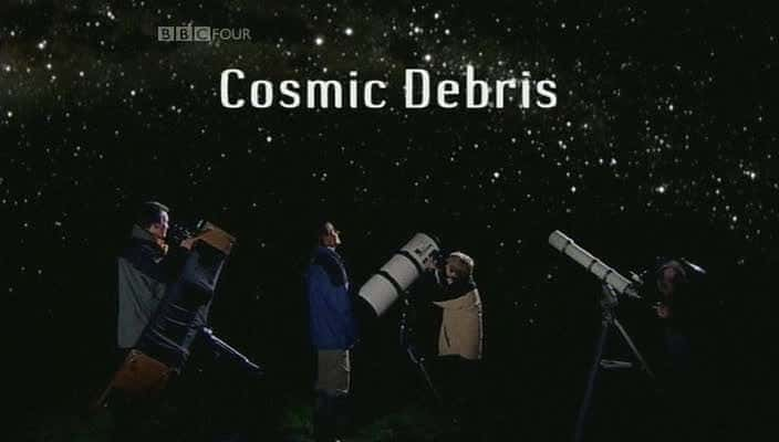 外语原版纪录片《 Cosmic Debris 》 - 纪录片1080P/720P/360P高清标清网盘迅雷下载