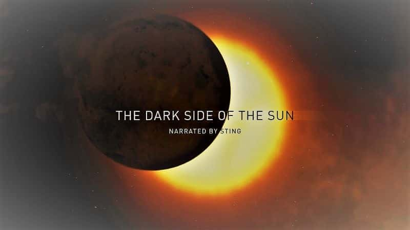 外语原版纪录片《 Dark Side of the Sun 》 - 纪录片1080P/720P/360P高清标清网盘迅雷下载