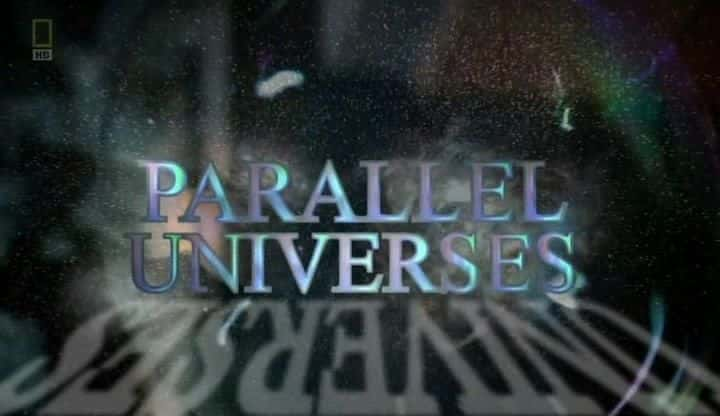 外语原版纪录片《 Parallel Universes (NG) 》 - 纪录片1080P/720P/360P高清标清网盘迅雷下载