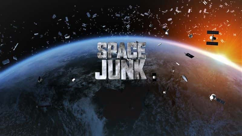 外语原版纪录片《 Space Junk 1080p 》 - 纪录片1080P/720P/360P高清标清网盘迅雷下载