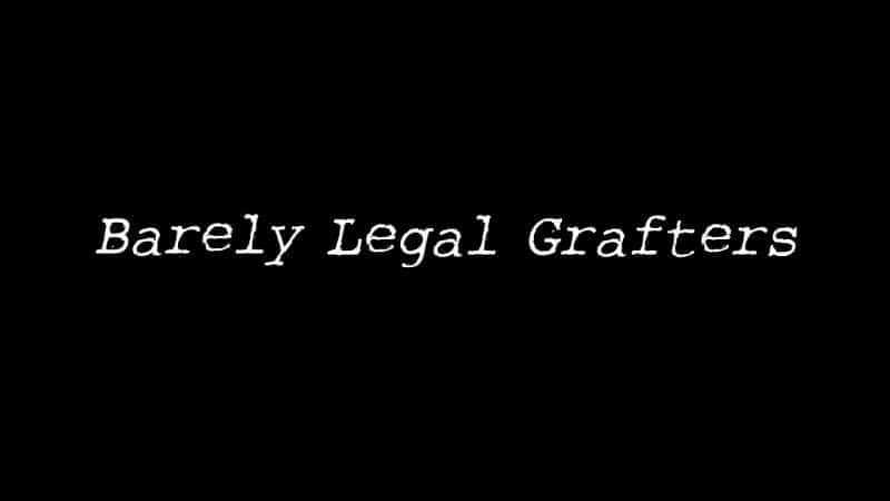 外语原版纪录片《 Barely Legal Grafters 》 - 纪录片1080P/720P/360P高清标清网盘迅雷下载