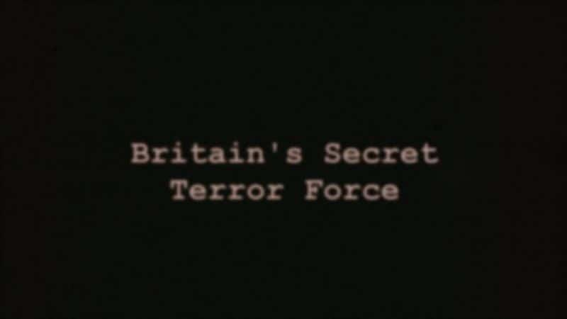 外语原版纪录片《 Britain's Secret Terror Force 》 - 纪录片1080P/720P/360P高清标清网盘迅雷下载