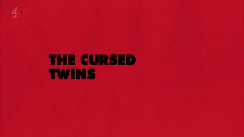 外语原版纪录片《 The Cursed Twins 》 - 纪录片1080P/720P/360P高清标清网盘迅雷下载