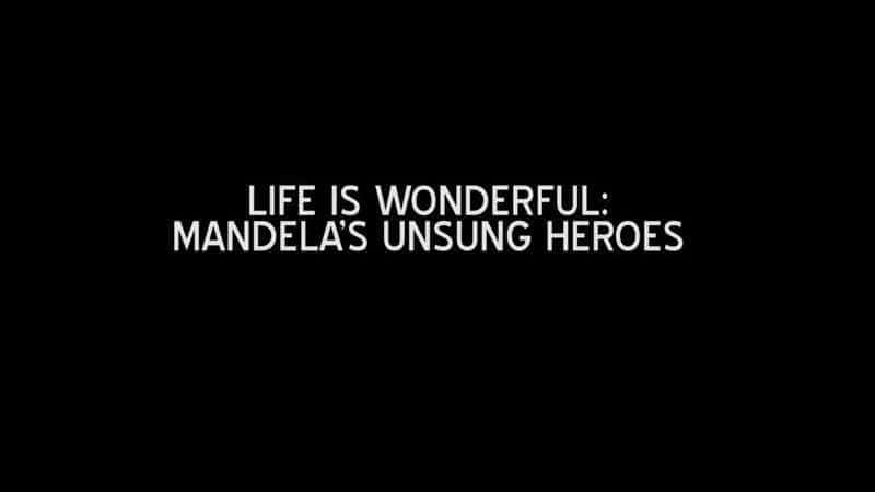 外语原版纪录片《 Mandela's Unsung Heroes 》 - 纪录片1080P/720P/360P高清标清网盘迅雷下载