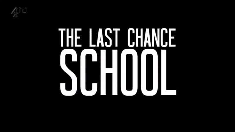 外语原版纪录片《 The Last Chance School 》 - 纪录片1080P/720P/360P高清标清网盘迅雷下载