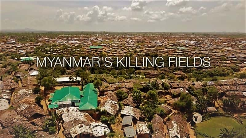 外语原版纪录片《 Myanmar's Killing Fields 》 - 纪录片1080P/720P/360P高清标清网盘迅雷下载