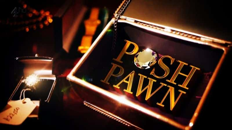 外语原版纪录片《 Posh Pawn: Series 4 》 - 纪录片1080P/720P/360P高清标清网盘迅雷下载