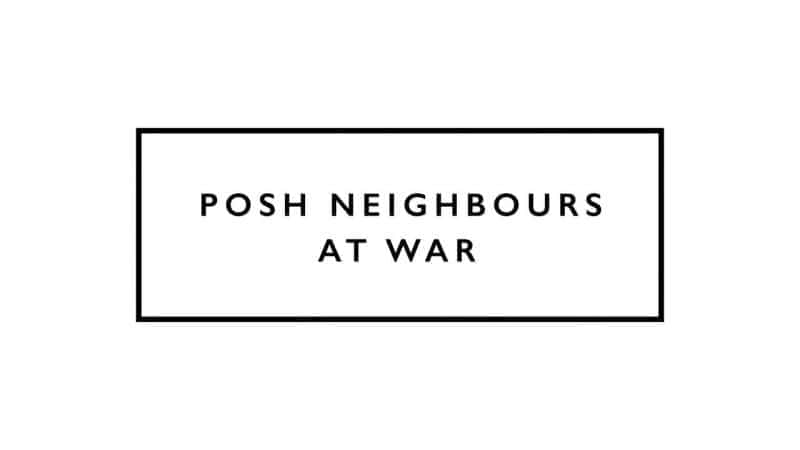 外语原版纪录片《 Posh Neighbours at War 》 - 纪录片1080P/720P/360P高清标清网盘迅雷下载