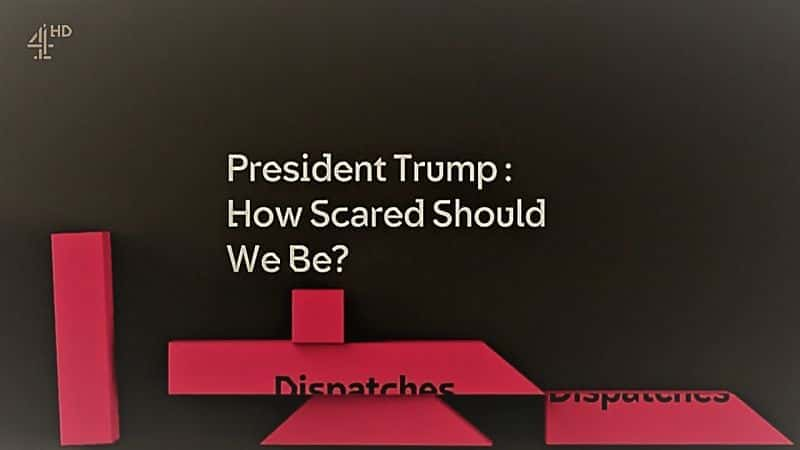 外语原版纪录片《 President Trump How Scared Should We Be? 》 - 纪录片1080P/720P/360P高清标清网盘迅雷下载