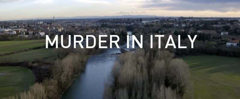 外语原版纪录片《 Murder in Italy 》 - 纪录片1080P/720P/360P高清标清网盘迅雷下载