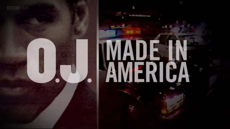 外语原版纪录片《 OJ: Made in America (BBC) 》 - 纪录片1080P/720P/360P高清标清网盘迅雷下载 外语原版纪录片《 OJ: Made in America (BBC) 》 - 纪录片1080P/720P/360P高清标清网盘迅雷下载