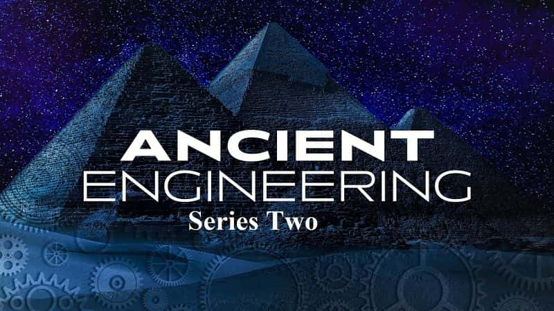 外语原版纪录片《 Ancient Engineering: Series 2 》 - 纪录片1080P/720P/360P高清标清网盘迅雷下载