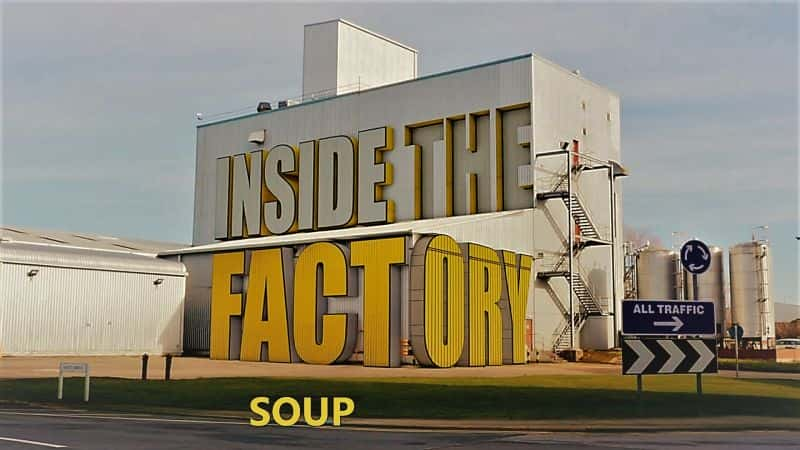 外语原版纪录片《 Inside the Factory: Soup 》 - 纪录片1080P/720P/360P高清标清网盘迅雷下载