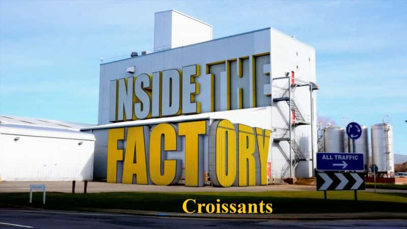 外语原版纪录片《 Inside the Factory: Croissants 》 - 纪录片1080P/720P/360P高清标清网盘迅雷下载