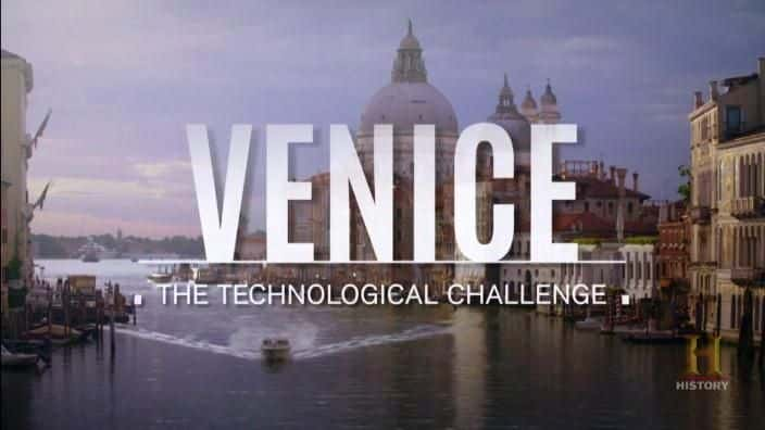 外语原版纪录片《 Venice the Technological Challenge 》 - 纪录片1080P/720P/360P高清标清网盘迅雷下载