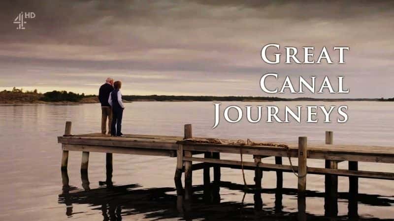 外语原版纪录片《 Great Canal Journeys: Series 5 》 - 纪录片1080P/720P/360P高清标清网盘迅雷下载 外语原版纪录片《 Great Canal Journeys: Series 5 》 - 纪录片1080P/720P/360P高清标清网盘迅雷下载