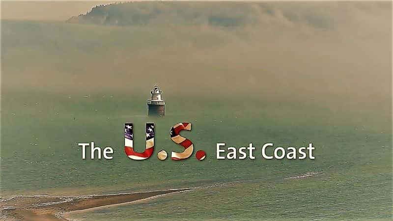 外语原版纪录片《 The US East Coast: Series 1 》 - 纪录片1080P/720P/360P高清标清网盘迅雷下载