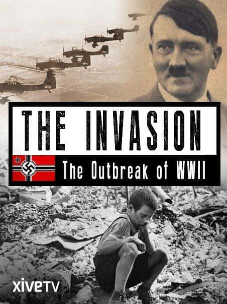 外语原版纪录片《 The Invasion the Outbreak of World War II 》 - 纪录片1080P/720P/360P高清标清网盘迅雷下载