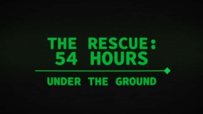 外语原版纪录片《 The Rescue: 54 Hours under the Ground 》 - 纪录片1080P/720P/360P高清标清网盘迅雷下载