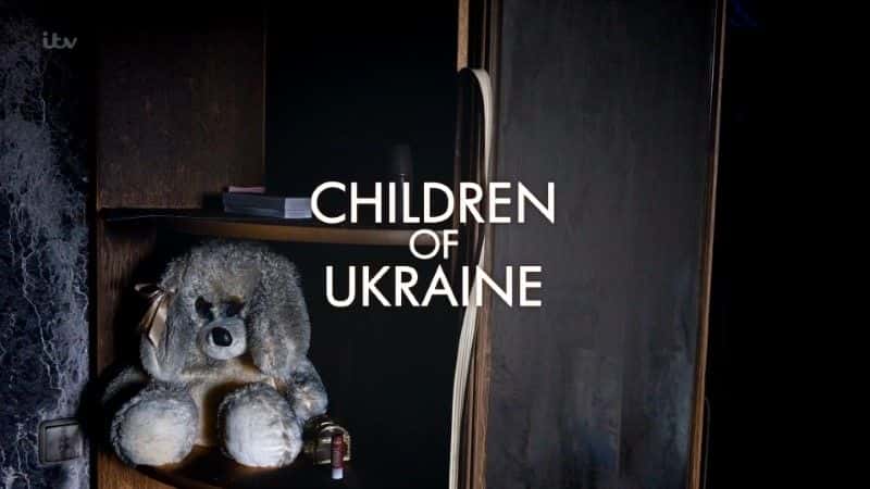 ԭ¼Ƭ Children of Ukraine /ڿĺӡԭ/Ļ - ¼Ƭ1080P/720P/360PѸ