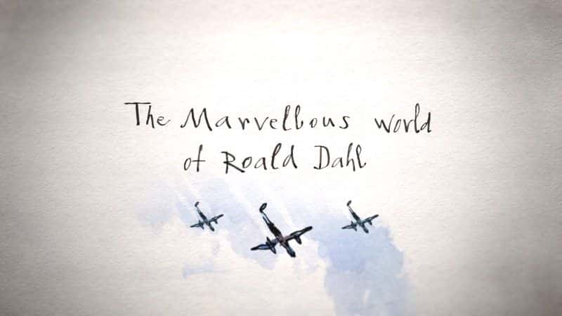 外语原版纪录片《罗尔德·达尔的奇妙世界/The Marvellous World of Roald Dahl 》原版无字/外挂字幕 - 纪录片1080P/720P/360P高清标清网盘迅雷下载