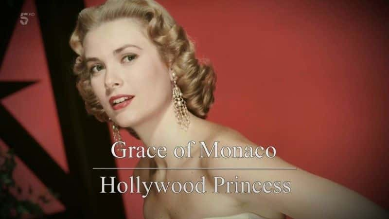 外语原版纪录片《摩纳哥王妃：好莱坞公主/Grace of Monaco: Hollywood Princess 》原版无字/外挂字幕 - 纪录片1080P/720P/360P高清标清网盘迅雷下载