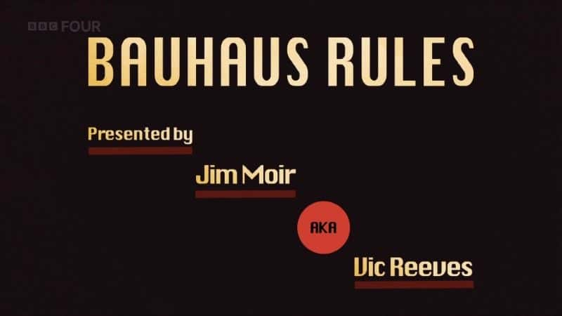 外语原版纪录片《包豪斯规则 (BBC)/Bauhaus Rules (BBC) 》原版无字/外挂字幕 - 纪录片1080P/720P/360P高清标清网盘迅雷下载