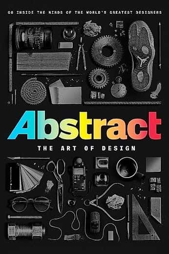 外语原版纪录片《抽象设计艺术/Abstract the Art of Design 》原版无字/外挂字幕 - 纪录片1080P/720P/360P高清标清网盘迅雷下载