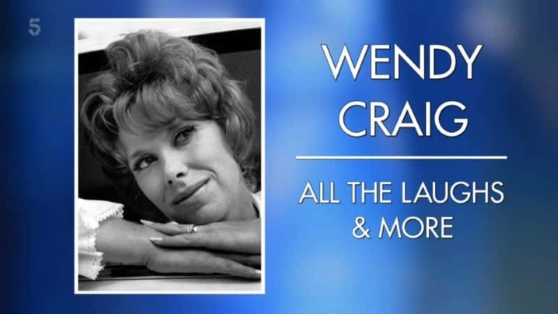 外语原版纪录片《温迪克雷格：所有的笑声和更多/Wendy Craig: All the Laughs and More 》原版无字/外挂字幕 - 纪录片1080P/720P/360P高清标清网盘迅雷下载