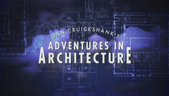 外语原版纪录片《建筑历险记/Adventures in Architecture 》原版无字/外挂字幕 - 纪录片1080P/720P/360P高清标清网盘迅雷下载