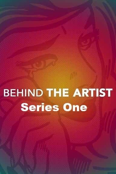 外语原版纪录片《艺术家背后：系列 1/Behind the Artist: Series 1 》原版无字/外挂字幕 - 纪录片1080P/720P/360P高清标清网盘迅雷下载