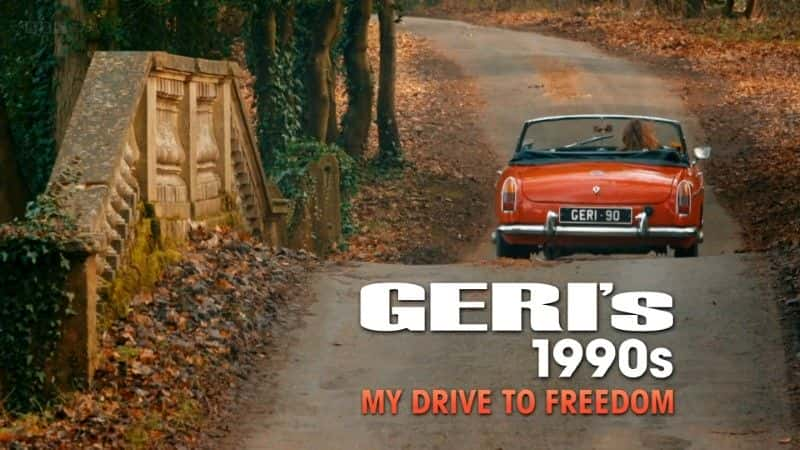 外语原版纪录片《Geri 的 1990 年代：我的自由之路/Geri's 1990s: My Drive to Freedom 》原版无字/外挂字幕 - 纪录片1080P/720P/360P高清标清网盘迅雷下载