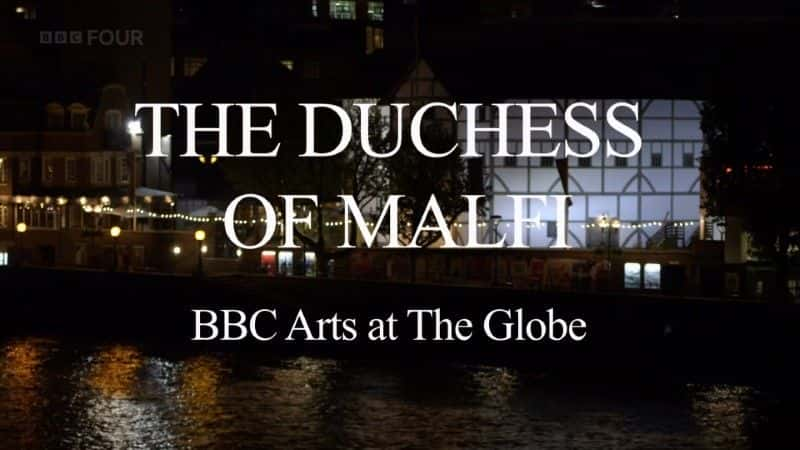 外语原版纪录片《马尔菲公爵夫人 (BBC)/The Duchess of Malfi (BBC) 》原版无字/外挂字幕 - 纪录片1080P/720P/360P高清标清网盘迅雷下载