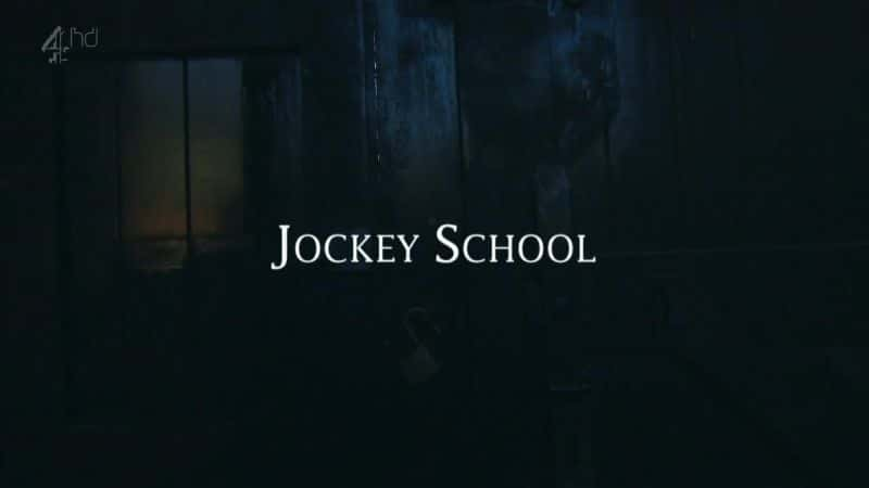 外语原版纪录片《赛马学校/Jockey School 》原版无字/外挂字幕 - 纪录片1080P/720P/360P高清标清网盘迅雷下载