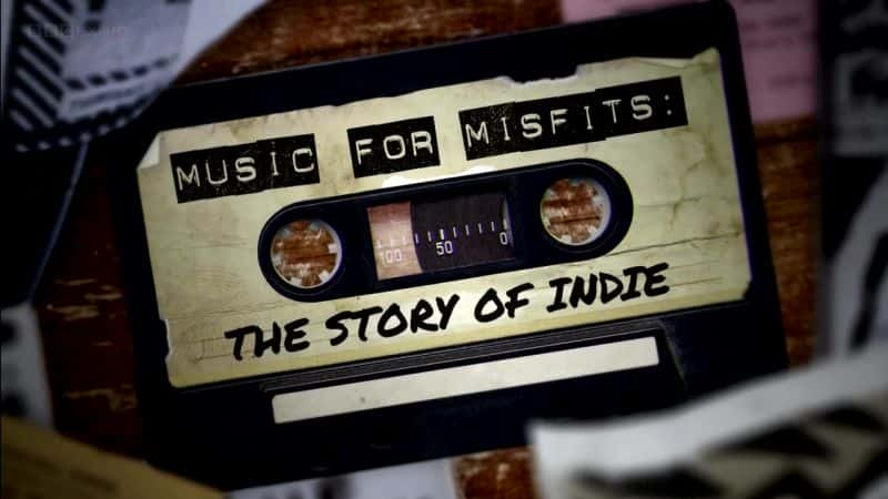 外语原版纪录片《Music for Misfits：独立音乐的故事/Music for Misfits: The Story of Indie 》原版无字/外挂字幕 - 纪录片1080P/720P/360P高清标清网盘迅雷下载