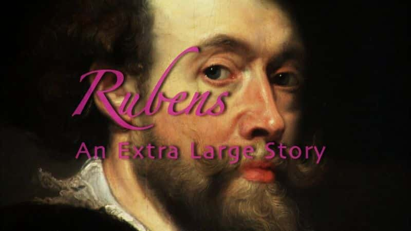 外语原版纪录片《鲁本斯：一个超大的故事/Rubens: An Extra Large Story 》原版无字/外挂字幕 - 纪录片1080P/720P/360P高清标清网盘迅雷下载