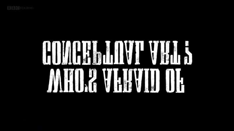 外语原版纪录片《谁害怕概念艺术/Who's Afraid of Conceptual Art 》原版无字/外挂字幕 - 纪录片1080P/720P/360P高清标清网盘迅雷下载