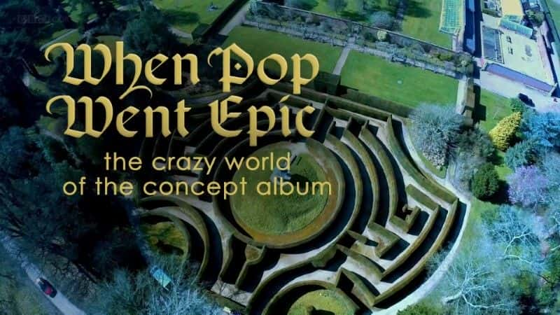 外语原版纪录片《当流行成为史诗/When Pop Went Epic 》原版无字/外挂字幕 - 纪录片1080P/720P/360P高清标清网盘迅雷下载