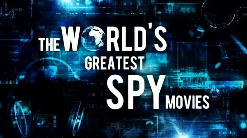 外语原版纪录片《世界上最伟大的间谍电影/The Worlds Greatest Spy Movies 》原版无字/外挂字幕 - 纪录片1080P/720P/360P高清标清网盘迅雷下载