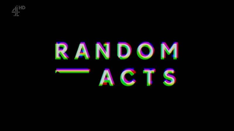 外语原版纪录片《随机行为系列 4/Random Acts Series 4 》原版无字/外挂字幕 - 纪录片1080P/720P/360P高清标清网盘迅雷下载