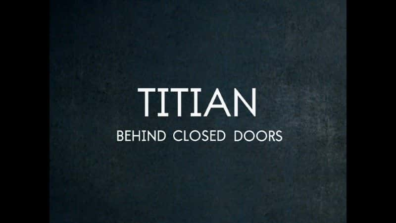 外语原版纪录片《提香：闭门造车/Titian: Behind Closed Doors 》原版无字/外挂字幕 - 纪录片1080P/720P/360P高清标清网盘迅雷下载