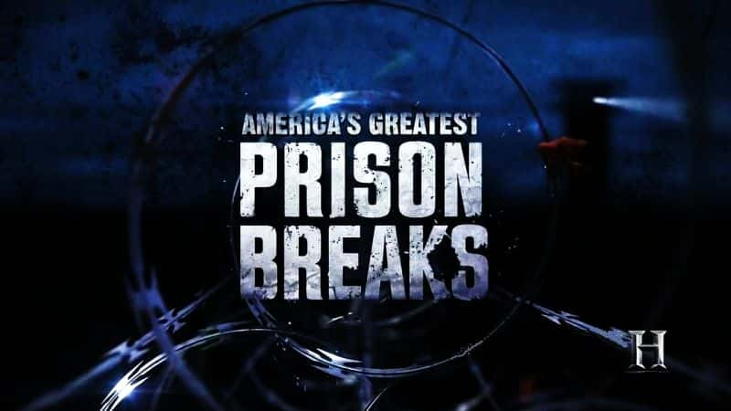 外语原版纪录片《美洲最伟大的越狱/Americas Greatest Prison Breaks 》原版无字/外挂字幕 - 纪录片1080P/720P/360P高清标清网盘迅雷下载