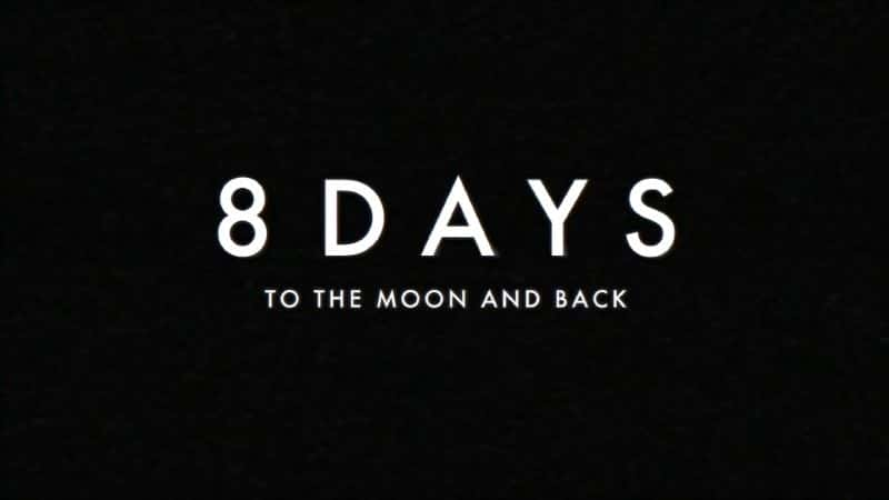 外语原版纪录片《8 天：往返月球/8 Days: To the Moon and Back 》原版无字/外挂字幕 - 纪录片1080P/720P/360P高清标清网盘迅雷下载