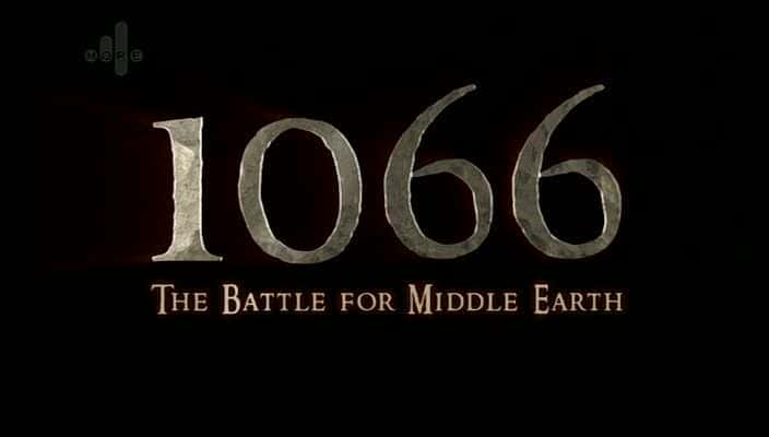 外语原版纪录片《1066 - 中土之战/1066 - The Battle for Middle Earth 》原版无字/外挂字幕 - 纪录片1080P/720P/360P高清标清网盘迅雷下载